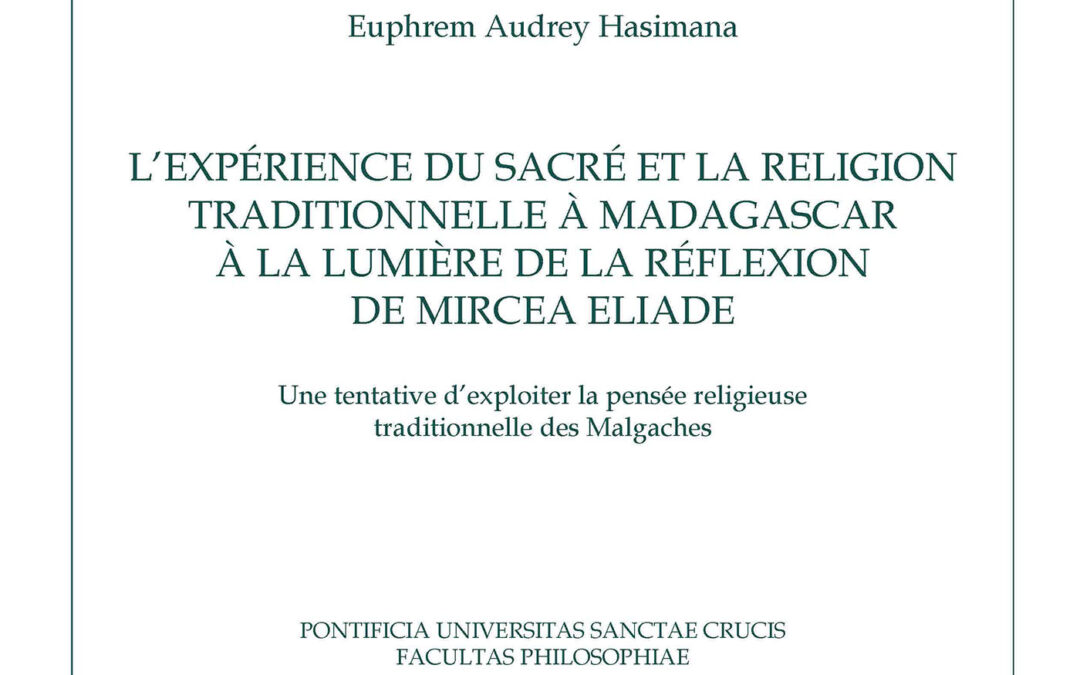 L’expérience du sacré et la religion traditionelle à Madagascar à la lumière de la réflexion de Mircea Eliade