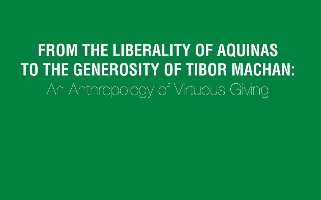 From the Liberality of Aquinas to the Generosity of Tibor Machan