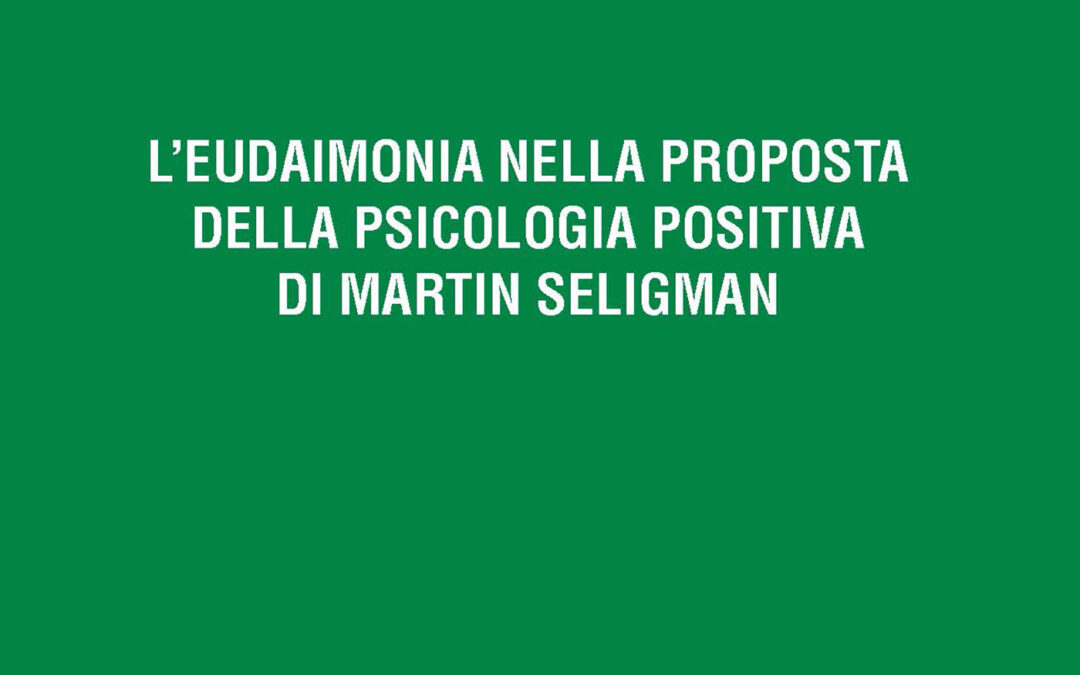 L’eudaimonia nella proposta della psicologia positiva di Martin Seligman