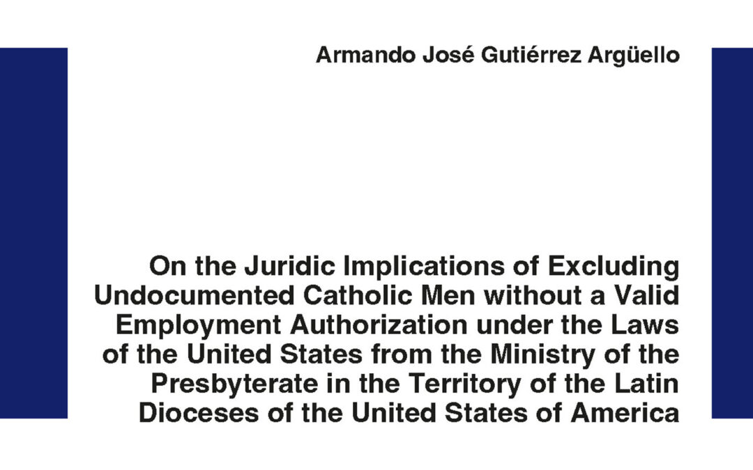 On the Juridic Implications of Excluding Undocumented Catholic Men 