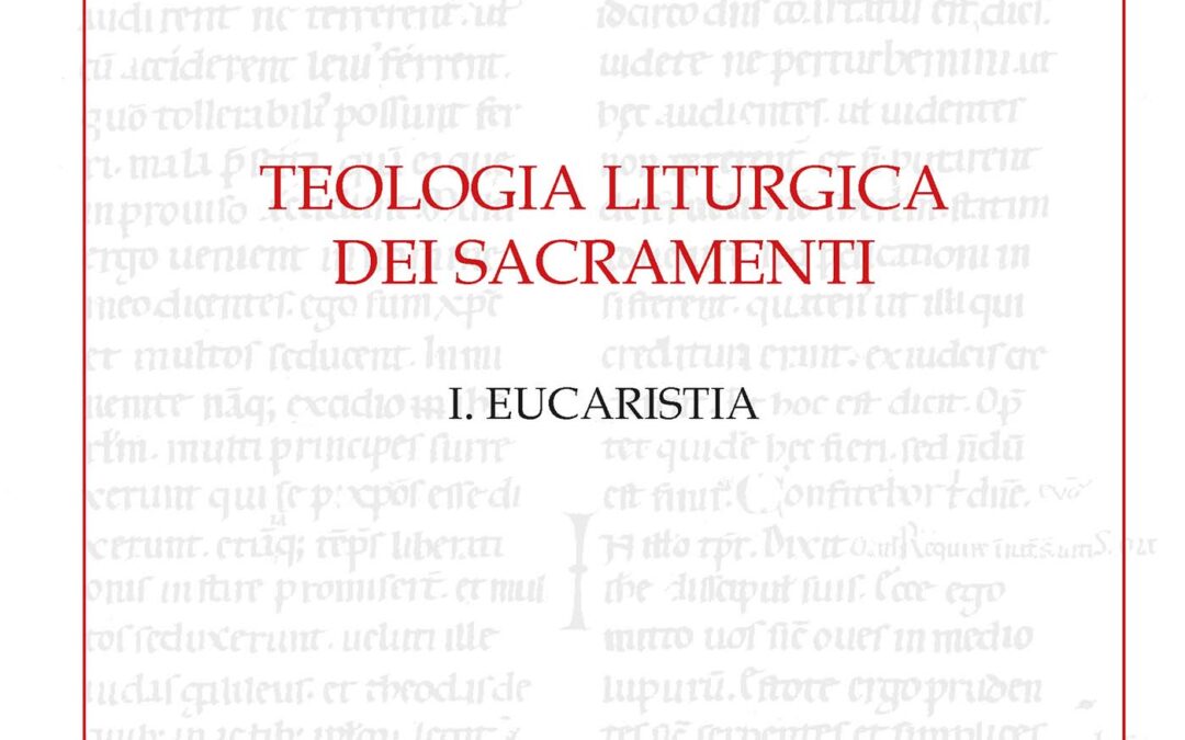 Teologia liturgica dei sacramenti. I. Eucaristia